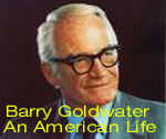 Barry Goldwater,  An American Life